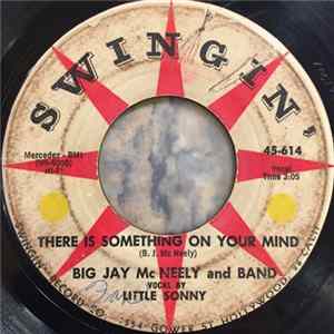 Big Jay Mc Neely And Band - There Is Something On Your Mind / ...Back...Shack...Track FLAC album