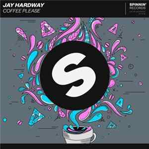 Jay Hardway - Coffee Please FLAC album