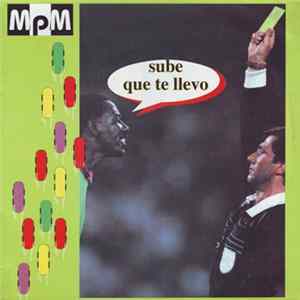 M.P.M. - Sube Que Te Llevo FLAC album