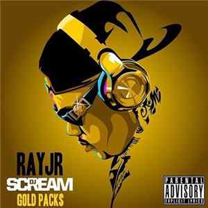 Ray Jr., DJ Scream - Gold Packs FLAC album