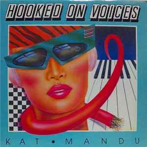 Kat Mandu - Hooked On Voices FLAC album