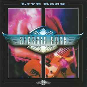 Various - Classic Rock: Live Rock FLAC album