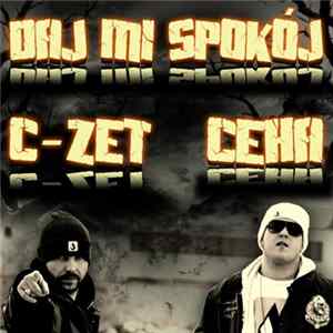 C-Zet, Ceha - Daj Mi Spokój FLAC album