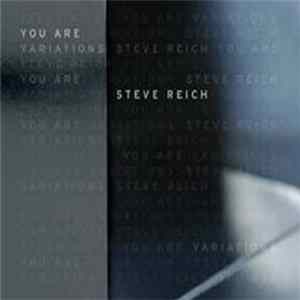 Steve Reich - You Are (Variations) FLAC album