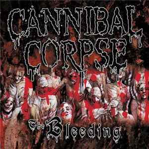Cannibal Corpse - The Bleeding FLAC album