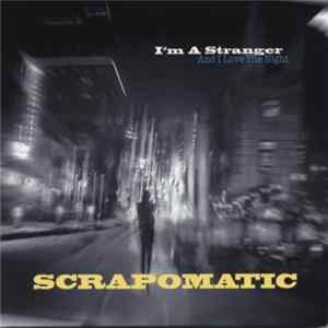 Scrapomatic - I'm A Stranger And I Love The Night FLAC album