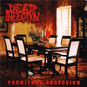 Dead Infection / Haemorrhage - Furniture Obsession / ...In Gore We Trust... FLAC album