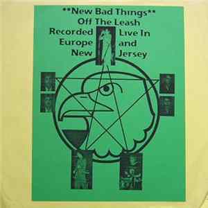 New Bad Things - Off The Leash (Recorded Live In Europe And New Jersey) FLAC album