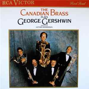The Canadian Brass Plays George Gershwin - The Canadian Brass Plays George Gershwin FLAC album