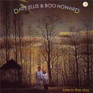 Dave Ellis & Boo Howard - Late In The Day FLAC album