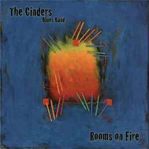 The Cinders Blues Band - Rooms On Fire FLAC album