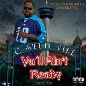 C-Stud Vill feat. The Relativez - Ya'll Ain't Ready FLAC album