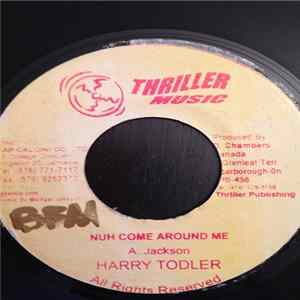 Harry Toddler - Nuh Come Around Me FLAC album