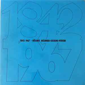 Kölner Männer-Gesang-Verein - 1842 1967 (Festkonzert Aus Anlaß Des 125-jährigen Bestehens Am 22. April 1967 Im Kölner Gürzenich) FLAC album