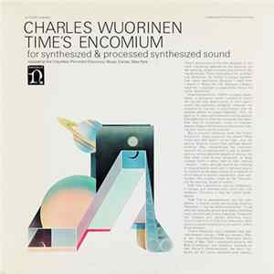 Charles Wuorinen - Time's Encomium (For Synthesized & Processed Synthesized Sound) FLAC album