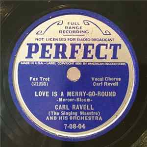 Carl Ravell (The Singing Maestro) And His Orchestra - Love Is A Merry-Go-Round / Harbor Lights FLAC album