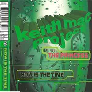 Keith Mac Project Featuring The Princess - Now Is The Time FLAC album