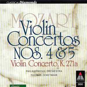 Mozart | Philharmonia Orchestra | Thomas Zehetmair - Violin Concertos Nos. 4 & 5 | Violin Concerto, K. 271a FLAC album