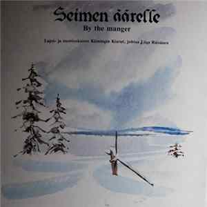 Lapsi- Ja Nuorisokuoro Kiimingin Kiurut, Liisa Räisänen - Seimen Äärelle, By The Manger FLAC album
