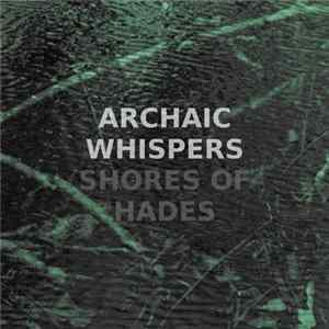 Archaic Whispers - Shores Of Hades FLAC album