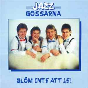Jazzgossarna - Glöm Inte Att Le! FLAC album