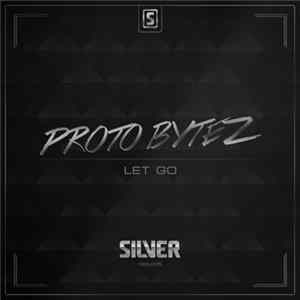 Proto Bytez - Let Go FLAC album