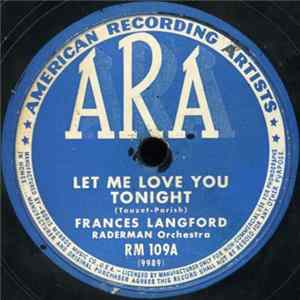 Frances Langford, Raderman Orchestra - Let Me Love You Tonight / More And More FLAC album