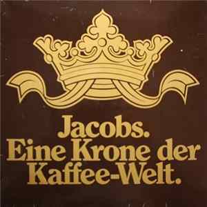 Various - Jacobs. Eine Krone Der Kaffee-Welt. FLAC album