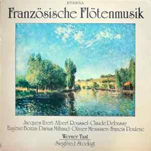 Jacques Ibert • Albert Roussel • Claude Debussy • Eugène Bozza • Darius Milhaud • Olivier Messiaen • Francis Poulenc − Werner Tast, Siegfried Stöckigt - Französische Flötenmusik FLAC album