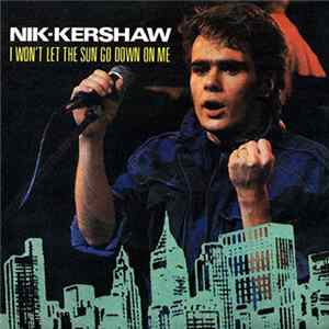 Nik Kershaw - I Won't Let The Sun Go Down On Me FLAC album
