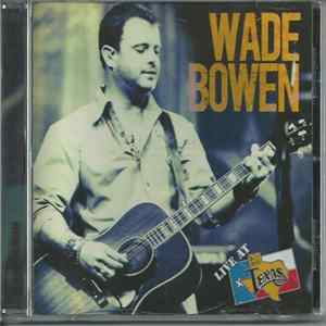 Wade Bowen - Live At Billy Bob's Texas FLAC album