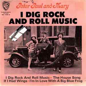 Peter, Paul and Mary - I Dig Rock And Roll Music FLAC album