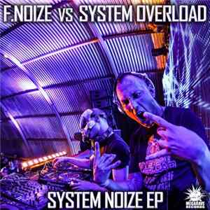 F. Noize vs System Overload - System Noize EP FLAC album