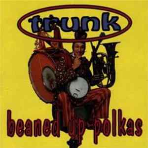 Trunk - Beaned Up Polkas FLAC album