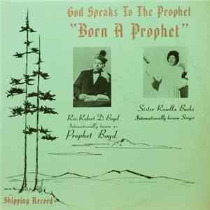 Rev. Robert D. Boyd, Sister Rosella Burks - Born A Prophet FLAC album