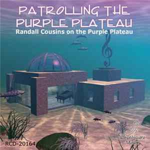 Randall Cousins - Patrolling The Purple Plateau FLAC album