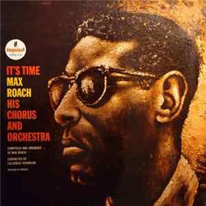 Max Roach His Chorus And Orchestra - It's Time FLAC album