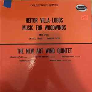 Villa-Lobos, New Art Wind Quintet - Music For Woodwinds: Trio (1921), Quartet (1928) And Quintette (1928) FLAC album