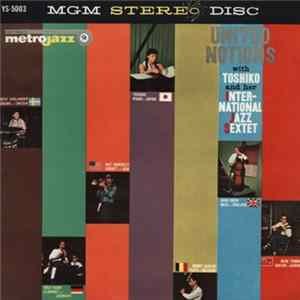 Toshiko And Her International Jazz Sextet - United Notions FLAC album