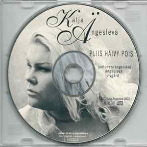 Katja Ängeslevä - Pliis Häivy Pois FLAC album