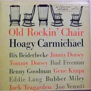 Hoagy Carmichael And His Orchestra - Old Rockin' Chair FLAC album