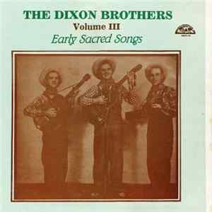 The Dixon Brothers - Volume III - Early Sacred Songs FLAC album