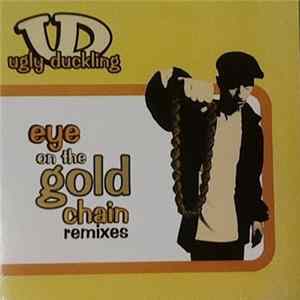 Ugly Duckling - Eye On The Gold Chain (Remixes) FLAC album