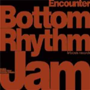 Bottom Rhythm Jam - Encounter FLAC album