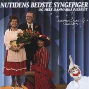 Vibe Lauth, Tove Pedersen, Ib Groth Rasmussen - Nutidens Bedste Syngepiger Og Hele Danmarks Pjerrot FLAC album