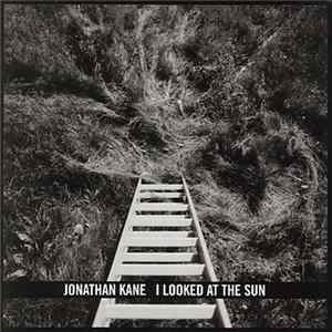 Jonathan Kane - I Looked At The Sun FLAC album