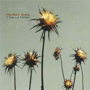 This Morn' Omina - 7 Years Of Famine FLAC album