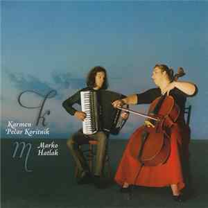 Marko Hatlak & Karmen Pečar Koritnik - Marko Hatlak & Karmen Pečar Koritnik FLAC album