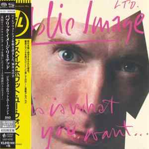 Public Image Ltd. - This Is What You Want... This Is What You Get FLAC album