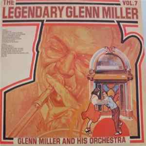 Glenn Miller And His Orchestra - The Legendary Glenn Miller Vol.7 FLAC album